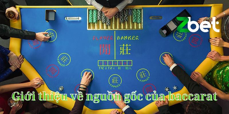 Giới thiệu về nguồn gốc của baccarat