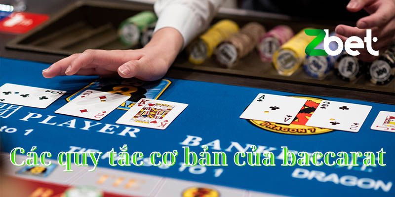 Các quy tắc cơ bản của baccarat
