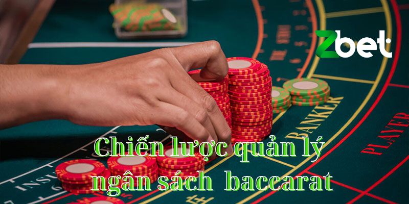 Chiến lược quản lý ngân sách trong baccarat