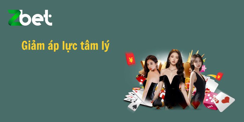 Giảm áp lực tâm lý tại Zbet