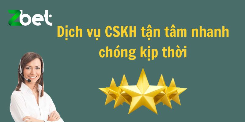 Dịch vụ CSKH tận tâm nhanh chóng kịp thời