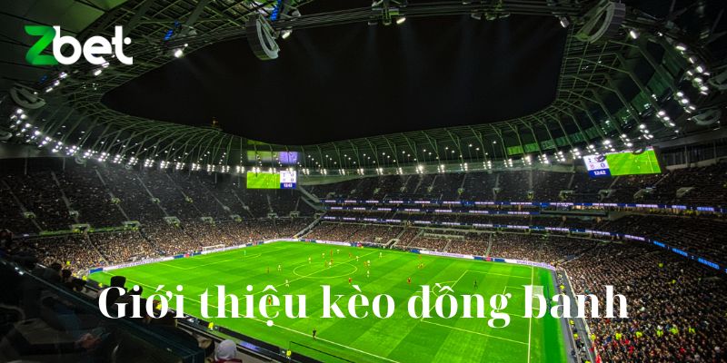Giới thiệu kèo đồng banh
