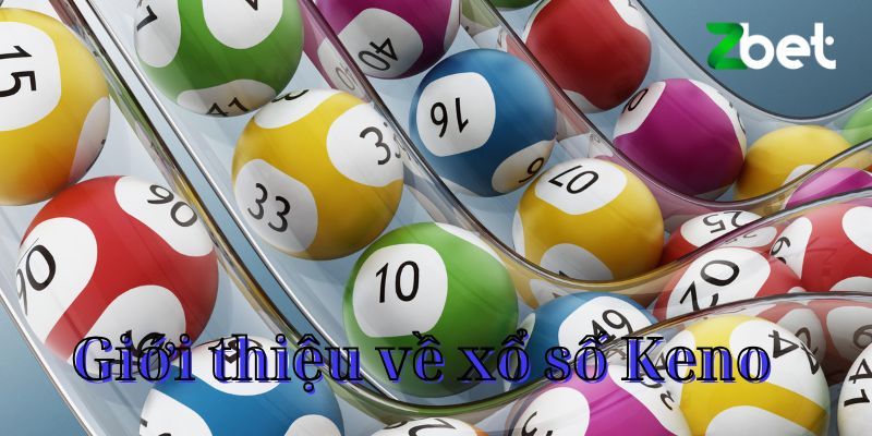 Giới thiệu về xổ số keno