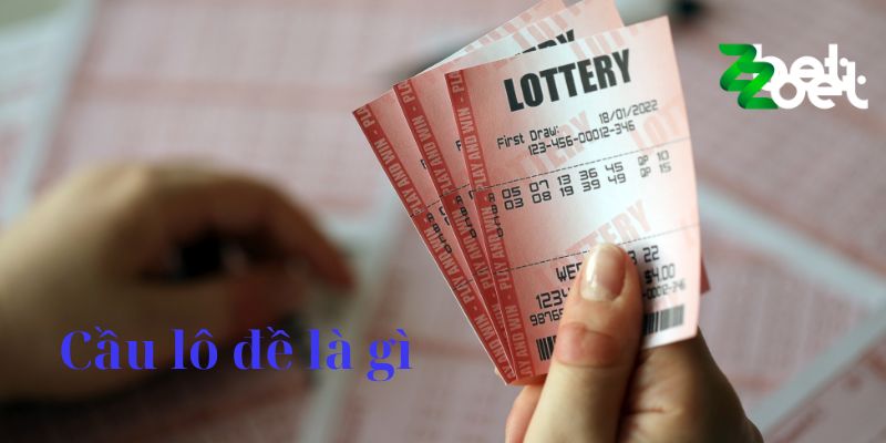 Cầu lô đề là gì