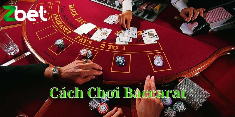 Cách Chơi Baccarat Chiến Thuật Đánh Bạc Hiệu Quả Nhất 2024